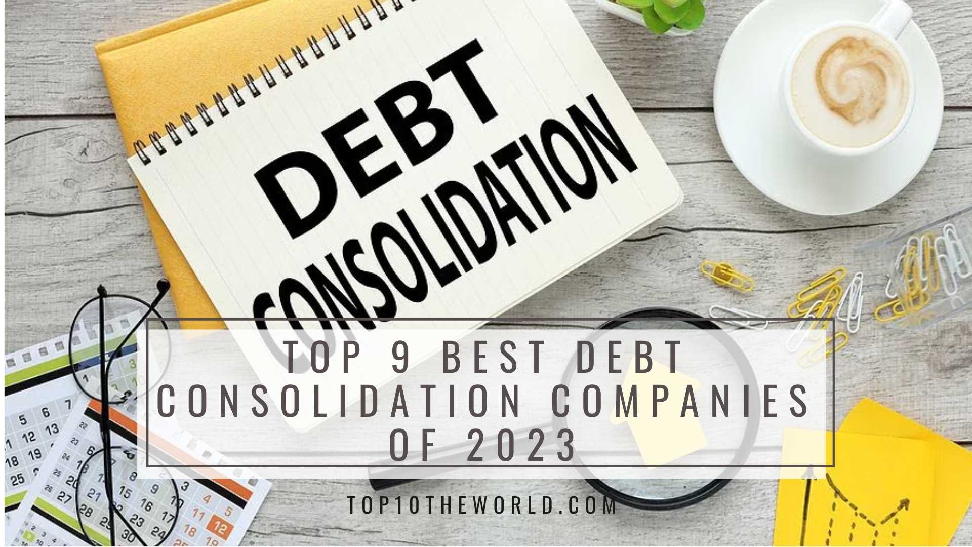 Top Best Debt Consolidation Companies Of Top Theworld