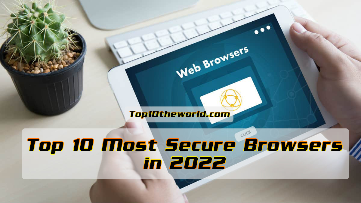 Top 10 Most Secure Browsers