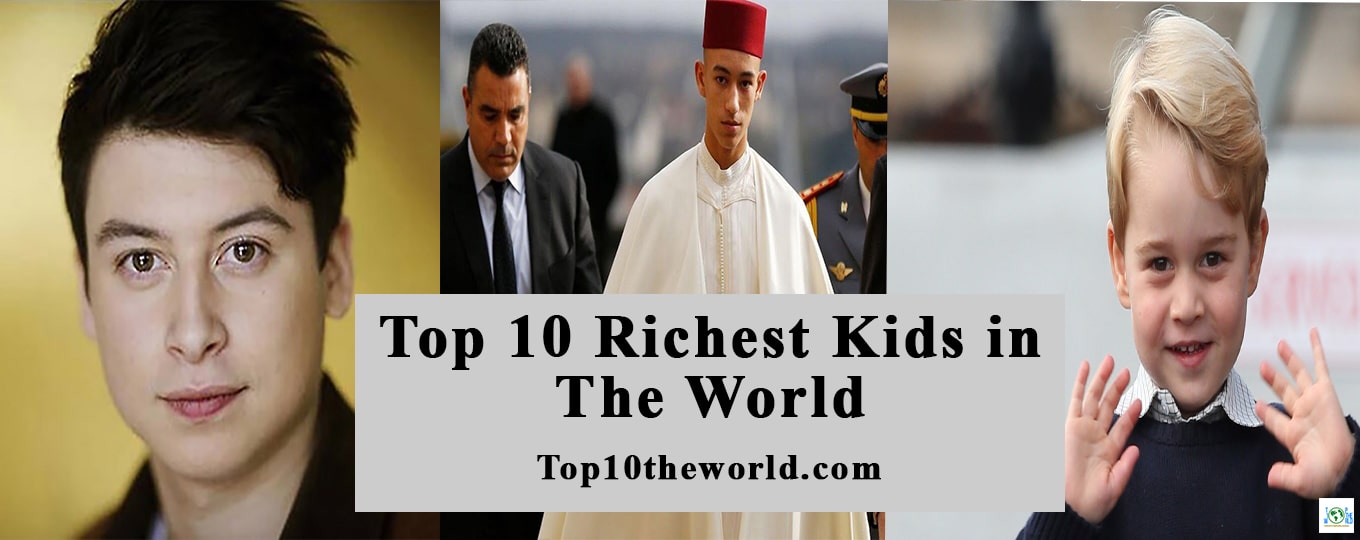 Top 10 Richest Kids in The World