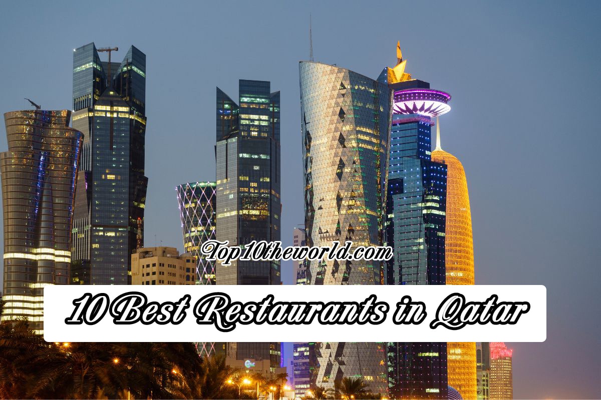 10 Best Restaurants in Qatar for World Cup 2022