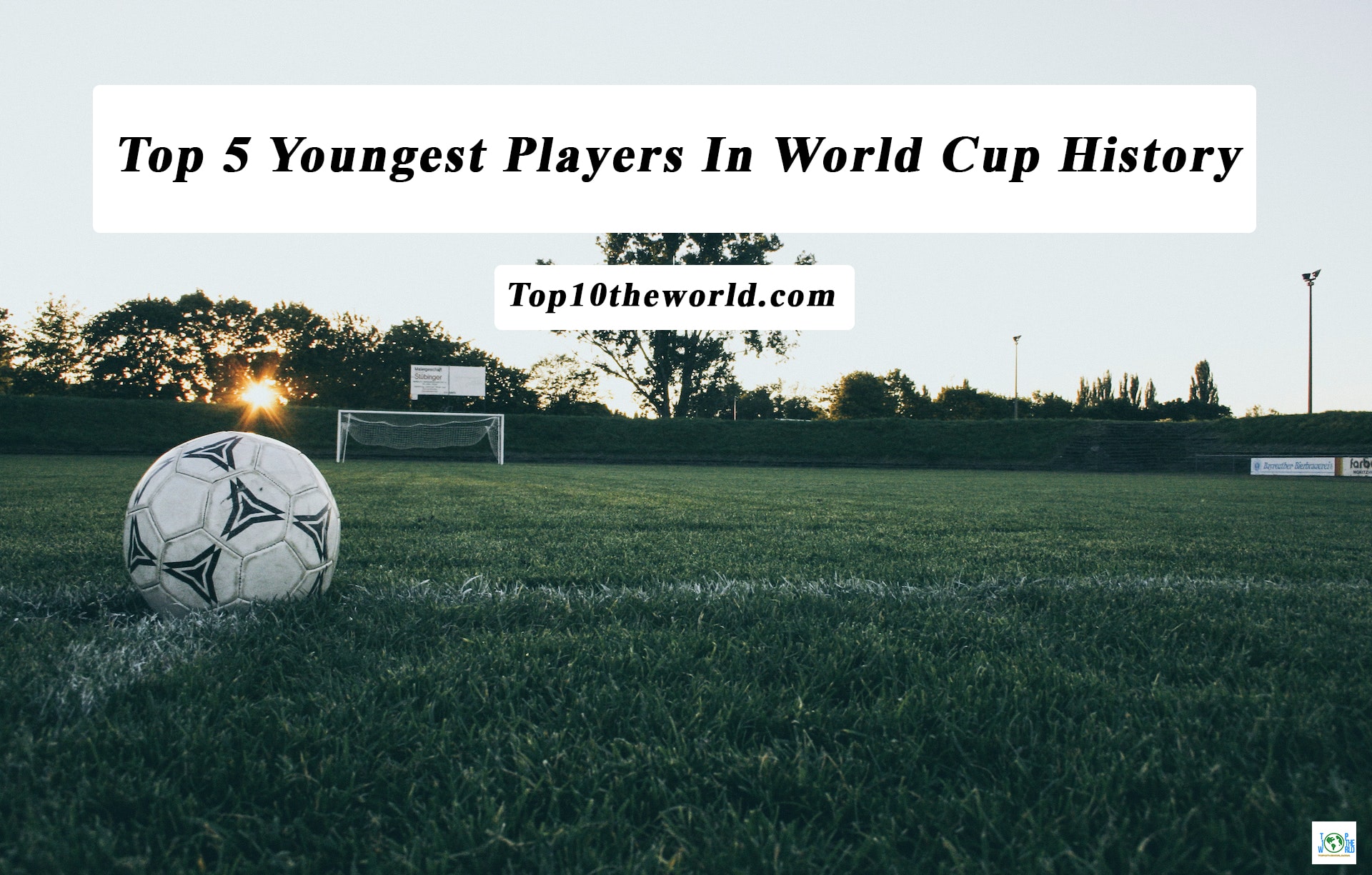 Top 5 Youngest Players In World Cup History