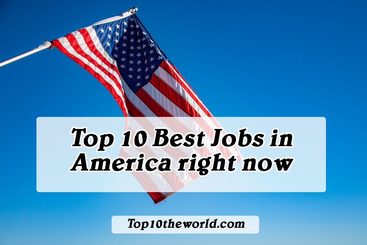 Top 10 Best Jobs in America right now