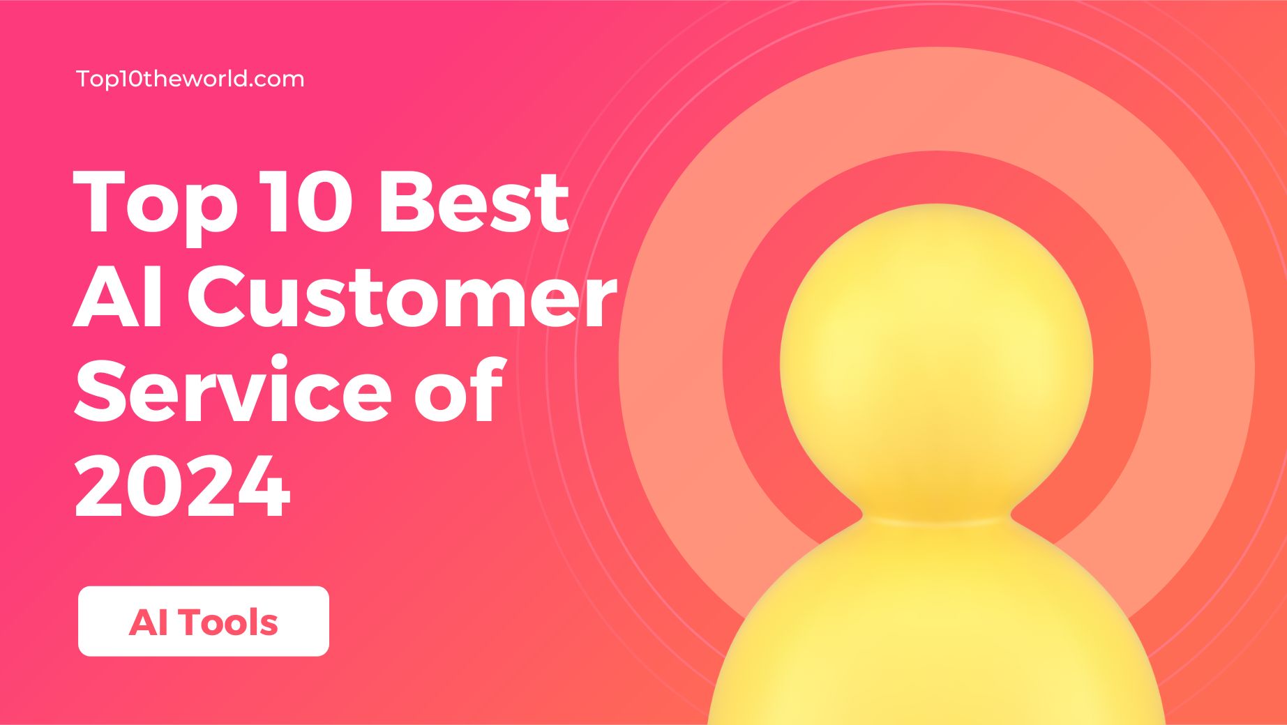 Top 10 Best AI Customer Service Of 2024 Top10theworld Com   Top 10 Best AI Customer Service Of 2024 Top10theworld  